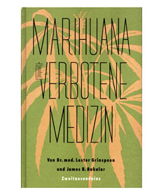 Marihuana -Die Verbotene Medizin